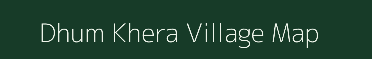 Dhum Khera village map in Uttarakhand