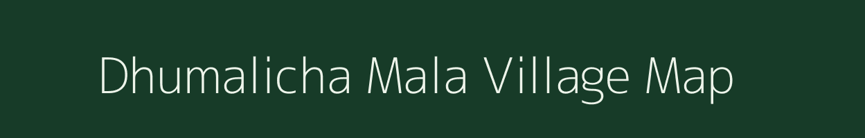 Dhumalicha Mala village map in Maharashtra