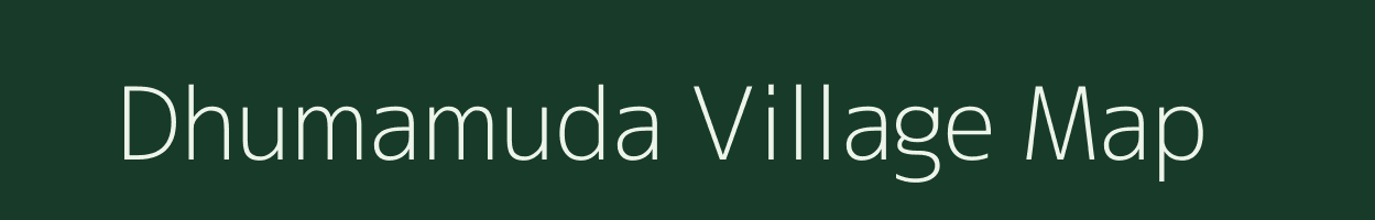 Dhumamuda village map in Chhattisgarh