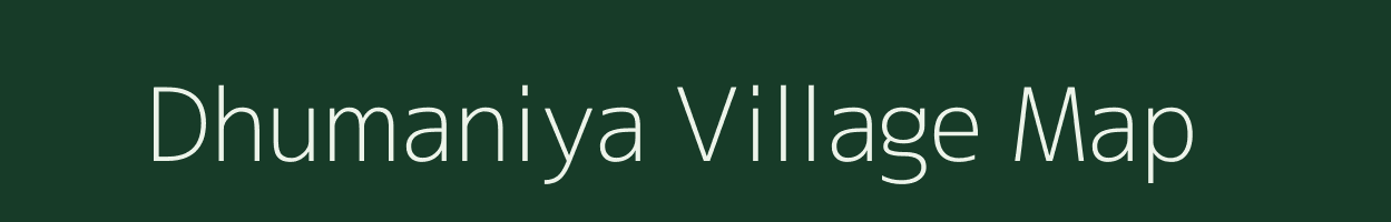 Dhumaniya village map in Rajasthan