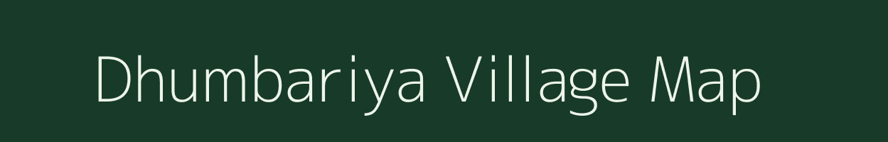 Dhumbariya village map in Rajasthan