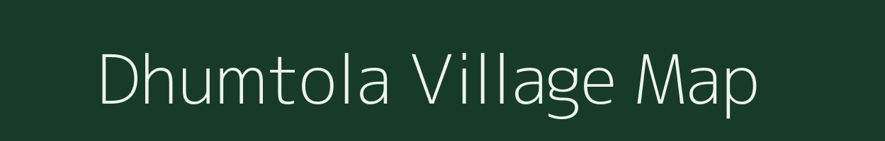 Dhumtola village map in Bihar