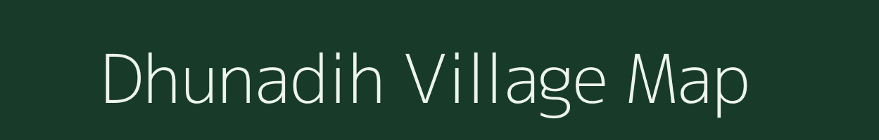 Dhunadih village map in Jharkhand