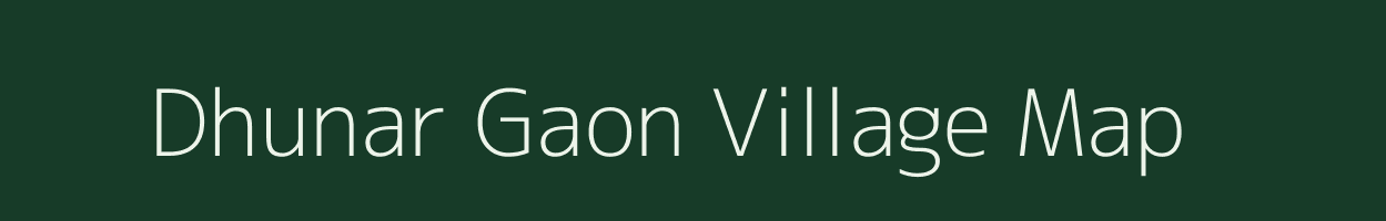 Dhunar Gaon village map in Uttarakhand