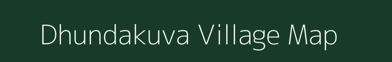 Dhundakuva village map in Gujarat