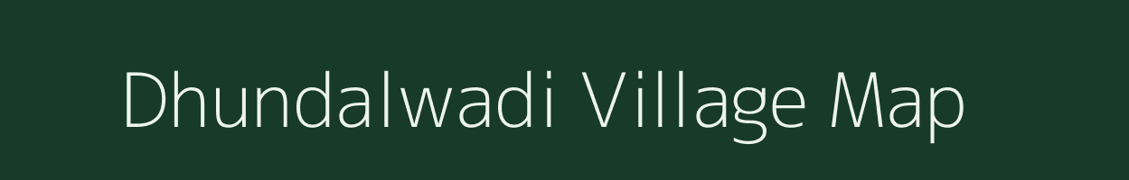 Dhundalwadi village map in Maharashtra