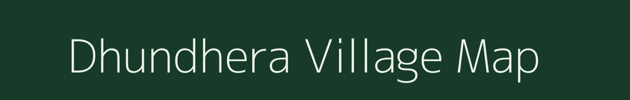 Dhundhera village map in Gujarat