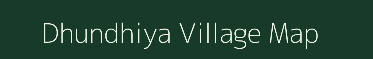 Dhundhiya village map in Rajasthan