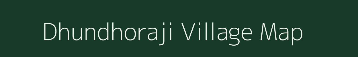 Dhundhoraji village map in Gujarat