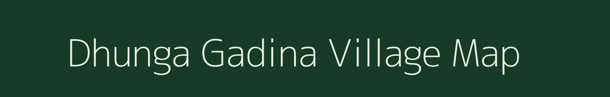 Dhunga Gadina village map in Uttarakhand