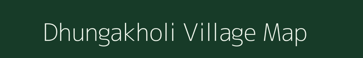 Dhungakholi village map in Uttarakhand