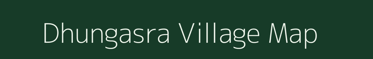 Dhungasra village map in Madhya Pradesh