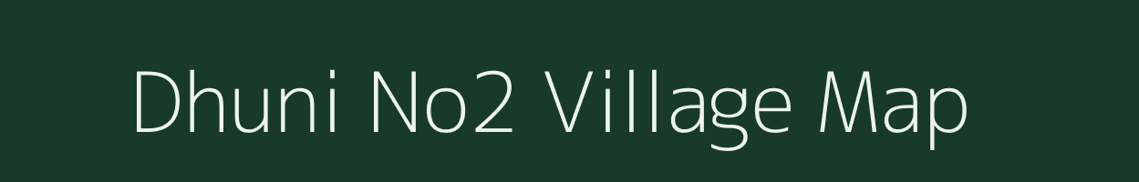 Dhuni No2 village map in Uttarakhand