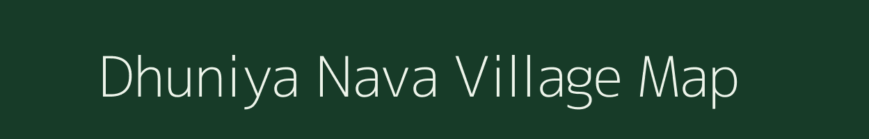 Dhuniya Nava village map in Gujarat