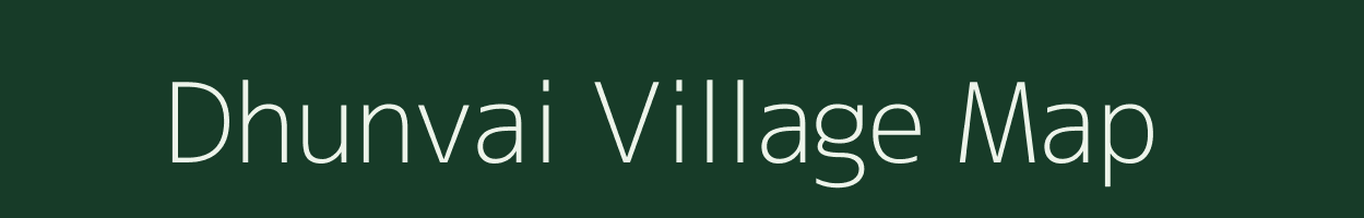 Dhunvai village map in Gujarat