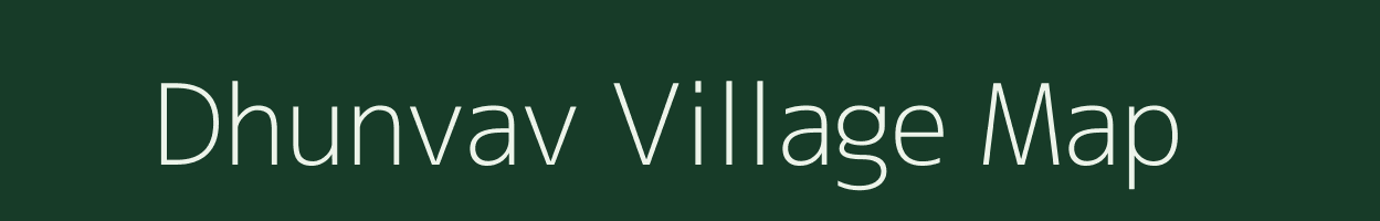 Dhunvav village map in Gujarat