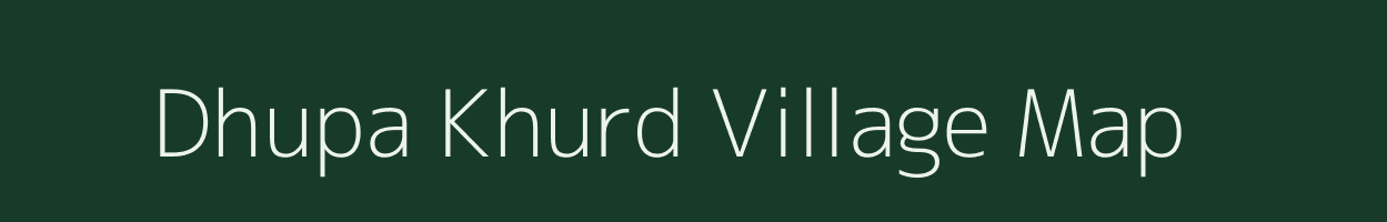 Dhupa Khurd village map in Madhya Pradesh