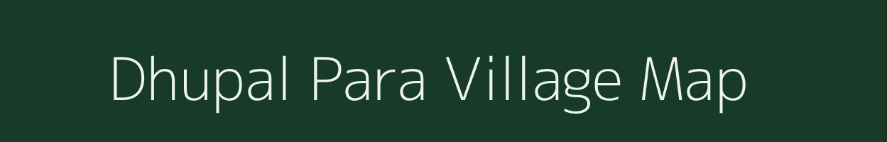 Dhupal Para village map in Assam