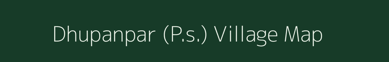 Dhupanpar (P.s.) village map in Assam