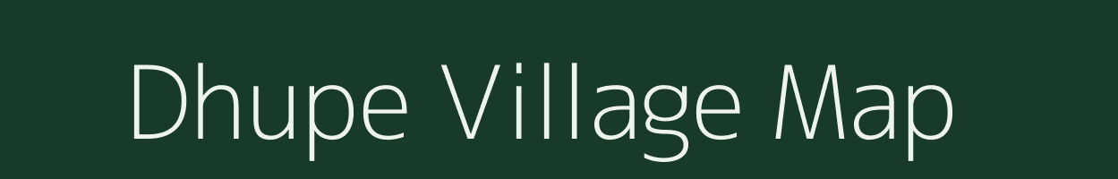 Dhupe village map in Maharashtra