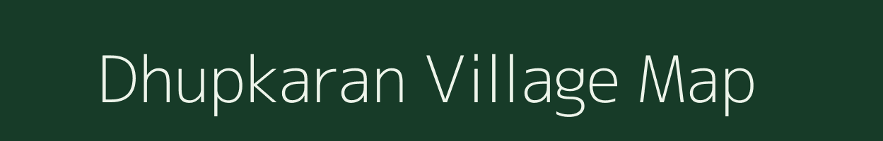 Dhupkaran village map in Madhya Pradesh