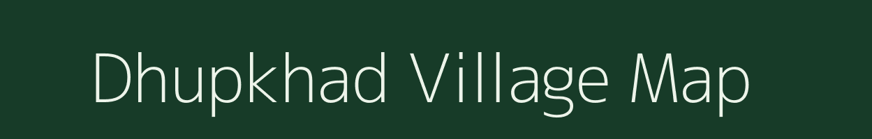 Dhupkhad village map in Madhya Pradesh