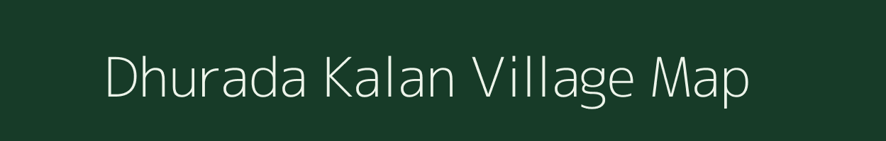 Dhurada Kalan village map in Madhya Pradesh