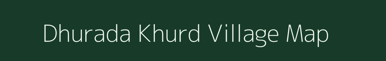 Dhurada Khurd village map in Madhya Pradesh