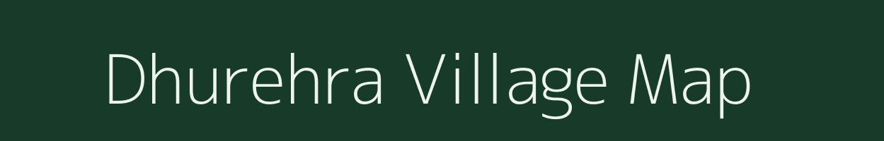 Dhurehra village map in Uttar Pradesh