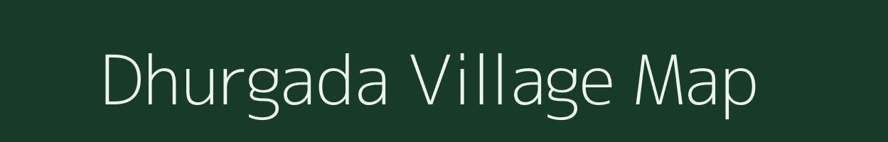 Dhurgada village map in Madhya Pradesh