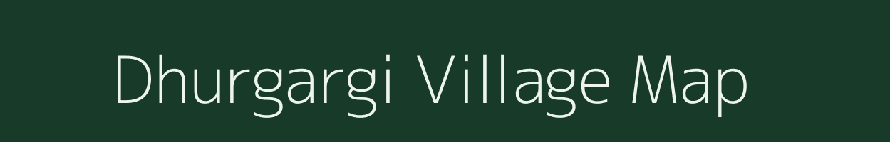 Dhurgargi village map in Jharkhand