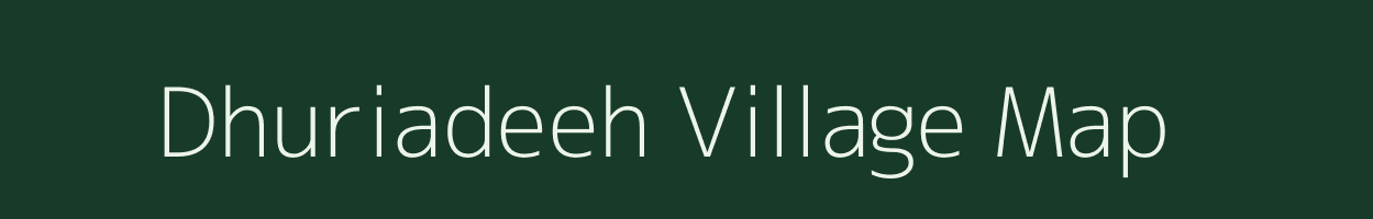 Dhuriadeeh village map in Uttar Pradesh