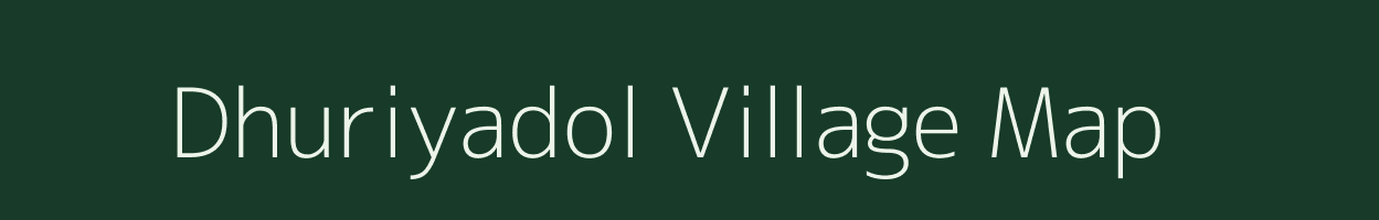 Dhuriyadol village map in Madhya Pradesh