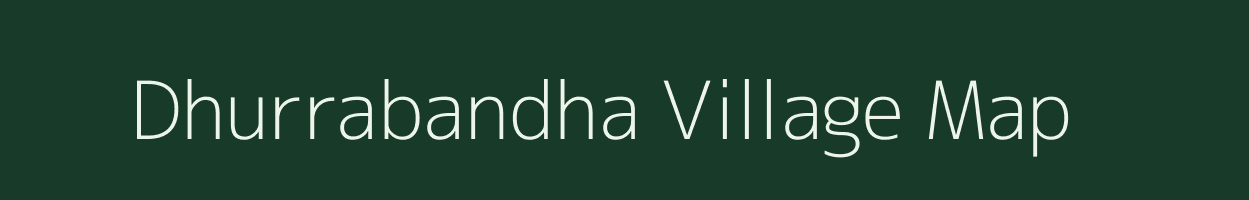 Dhurrabandha village map in Chhattisgarh