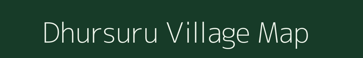 Dhursuru village map in Madhya Pradesh