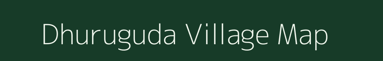 Dhuruguda village map in Odisha