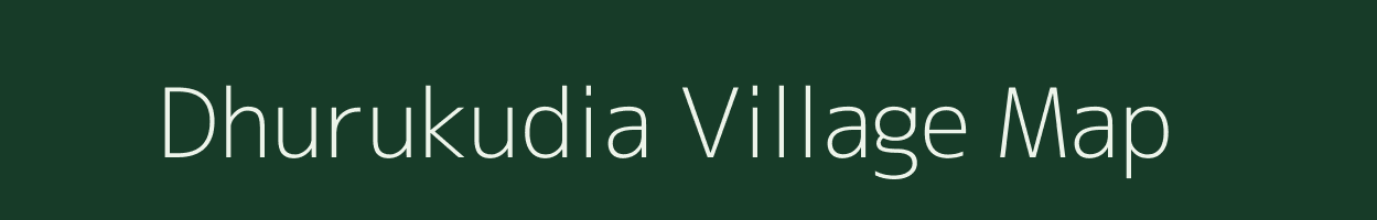 Dhurukudia village map in Odisha