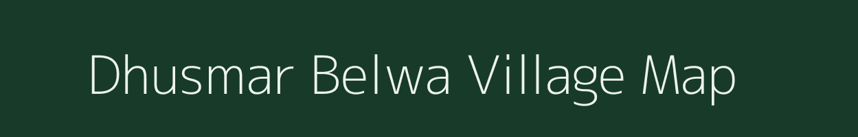 Dhusmar Belwa village map in Bihar