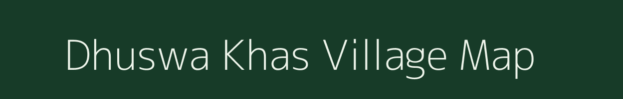 Dhuswa Khas village map in Uttar Pradesh