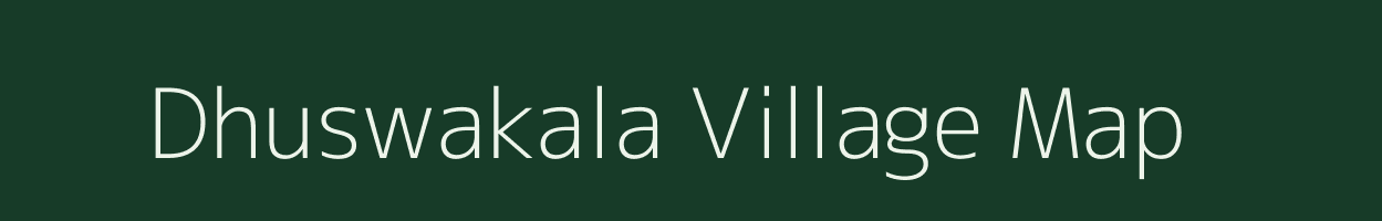 Dhuswakala village map in Uttar Pradesh