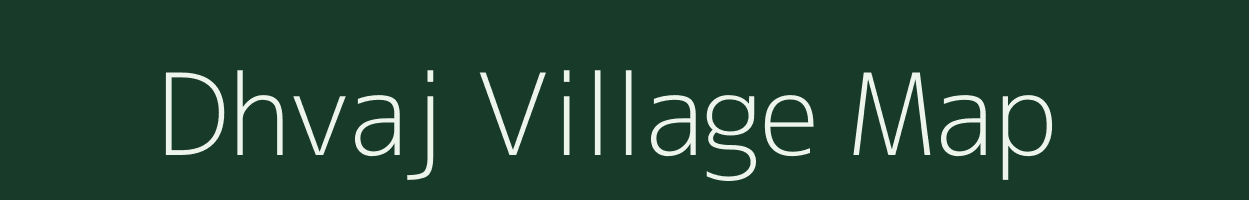 Dhvaj village map in Gujarat
