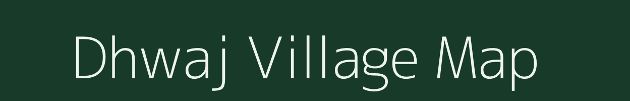 Dhwaj village map in Madhya Pradesh