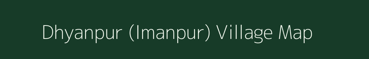 Dhyanpur (Imanpur) village map in Madhya Pradesh