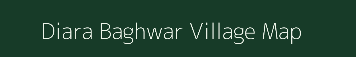 Diara Baghwar village map in Bihar