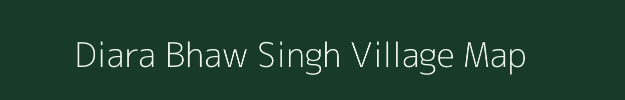 Diara Bhaw Singh village map in Bihar