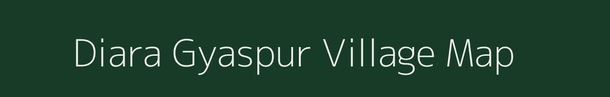 Diara Gyaspur village map in Uttar Pradesh