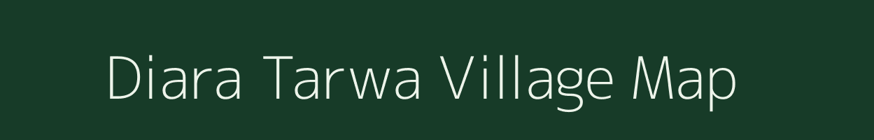 Diara Tarwa village map in Bihar