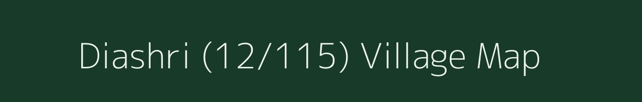 Diashri (12/115) village map in Himachal Pradesh