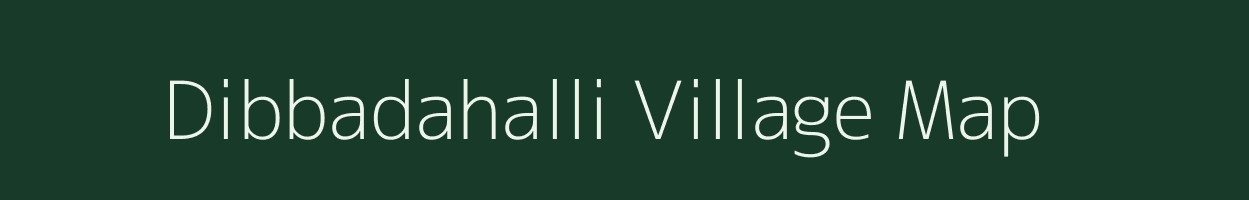 Dibbadahalli village map in Karnataka