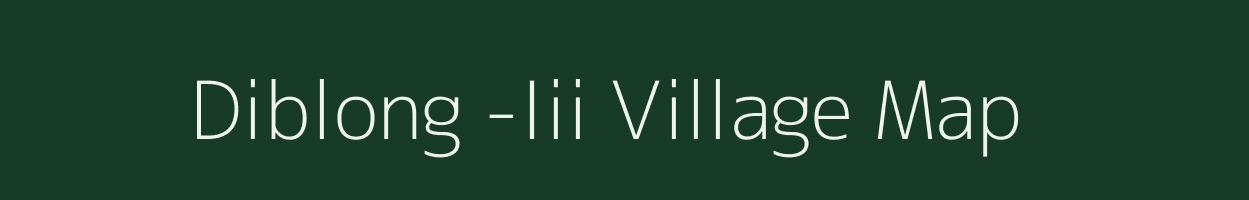 Diblong -Iii village map in Assam